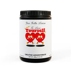 You Gotta Learn To Love Yourself Creatine Monohydrate Supplement (300g, 10.58oz)