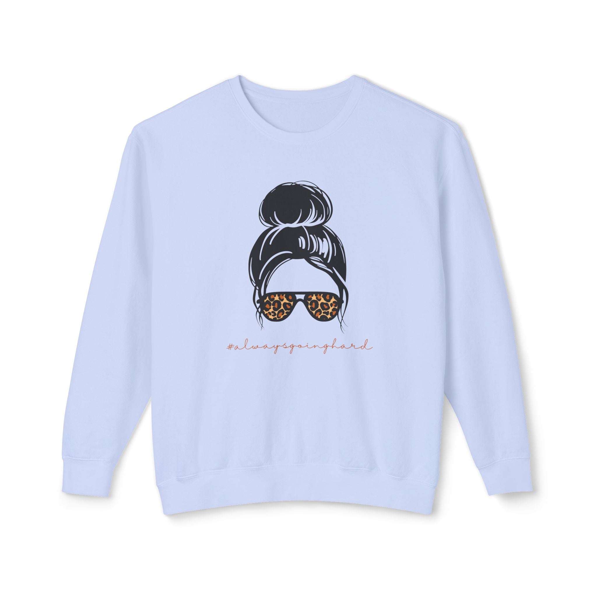 #alwaysgoinghard Lightweight Women's Crewneck Sweatshirt – Chic and Trendy Style for Fashion Lovers