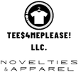 Tee$4MePlease! LLC. Novelties & Apparel