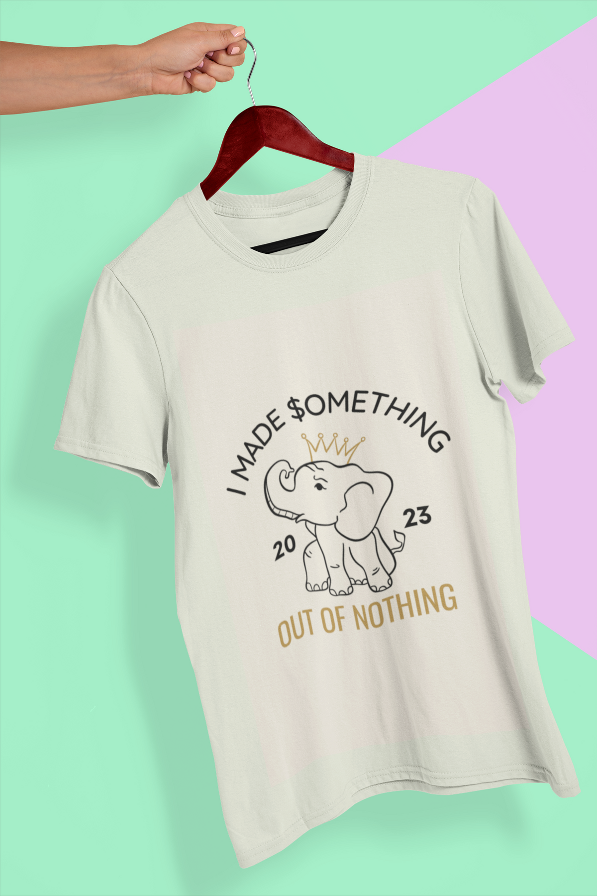 I Made $omething Out Of Nothing 2023 Unisex T-Shirt